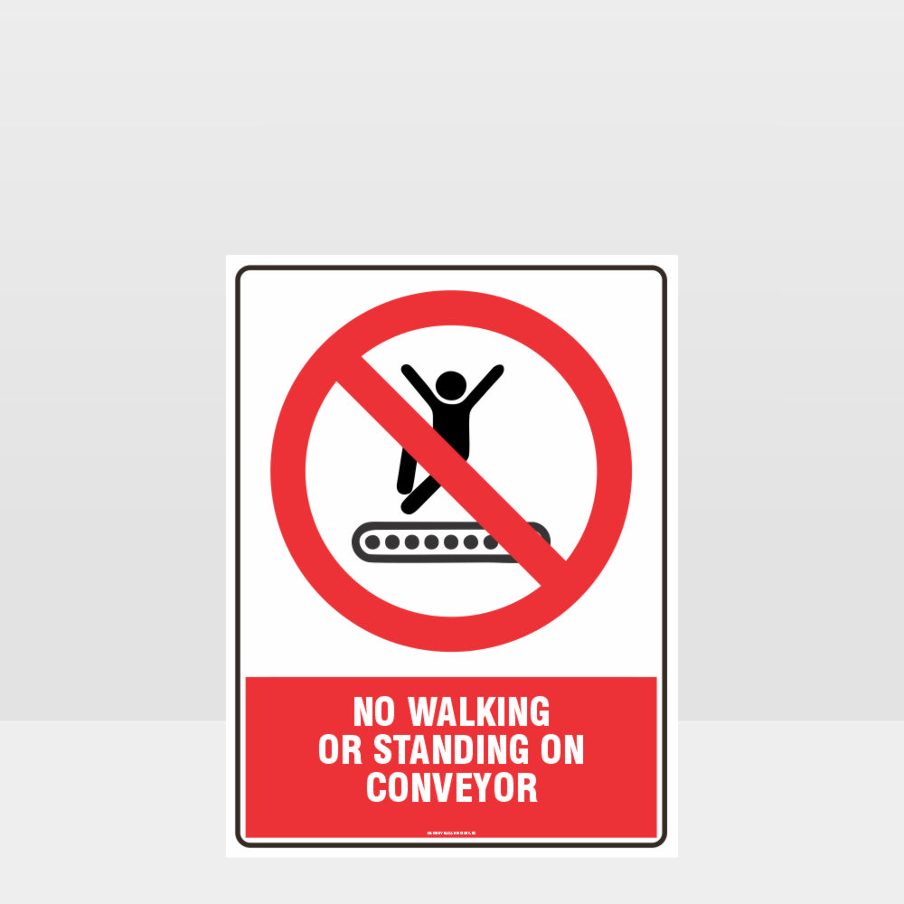 Custom Sign,Prohibition No Walking Or Standing On Conveyor Sign