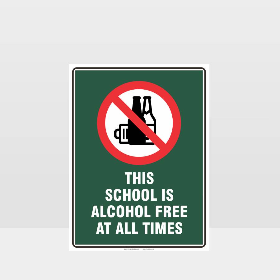 Customized Safety Signs,Prohibition This School Is Alcohol Free At All Times Sign