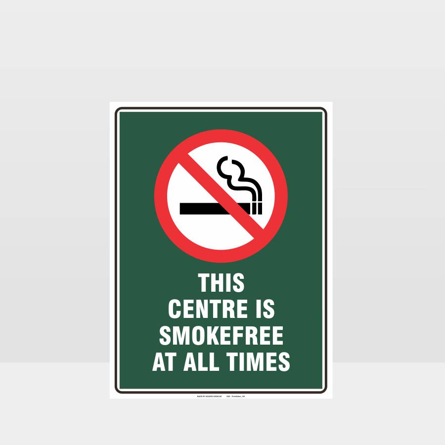 Customized Hazard Signs,Prohibition Centre Is Smokefree At All Times Sign