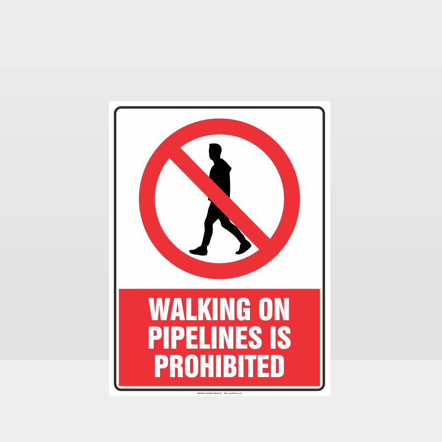 Custom Yard Signs,Walking On Pipelines Is Prohibited Sign