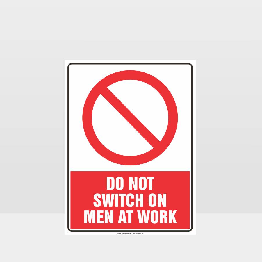 Custom Sign,Do Not Switch On Men At Work Sign