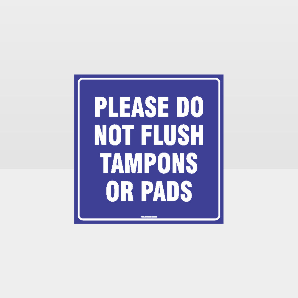 Customized Safety Signs,Please Do Not Flush Tampons Sign