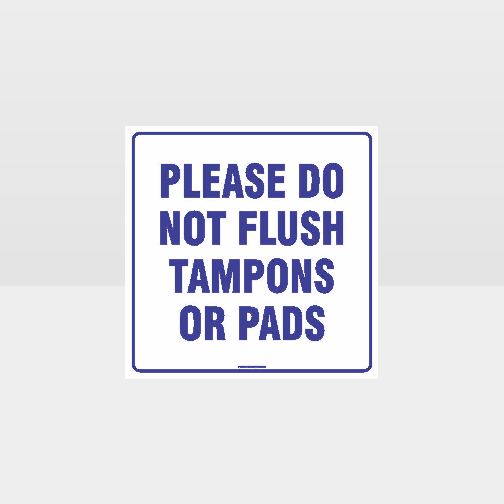 Customized Hazard Signs,Please Do Not Flush Tampons White Background Sign