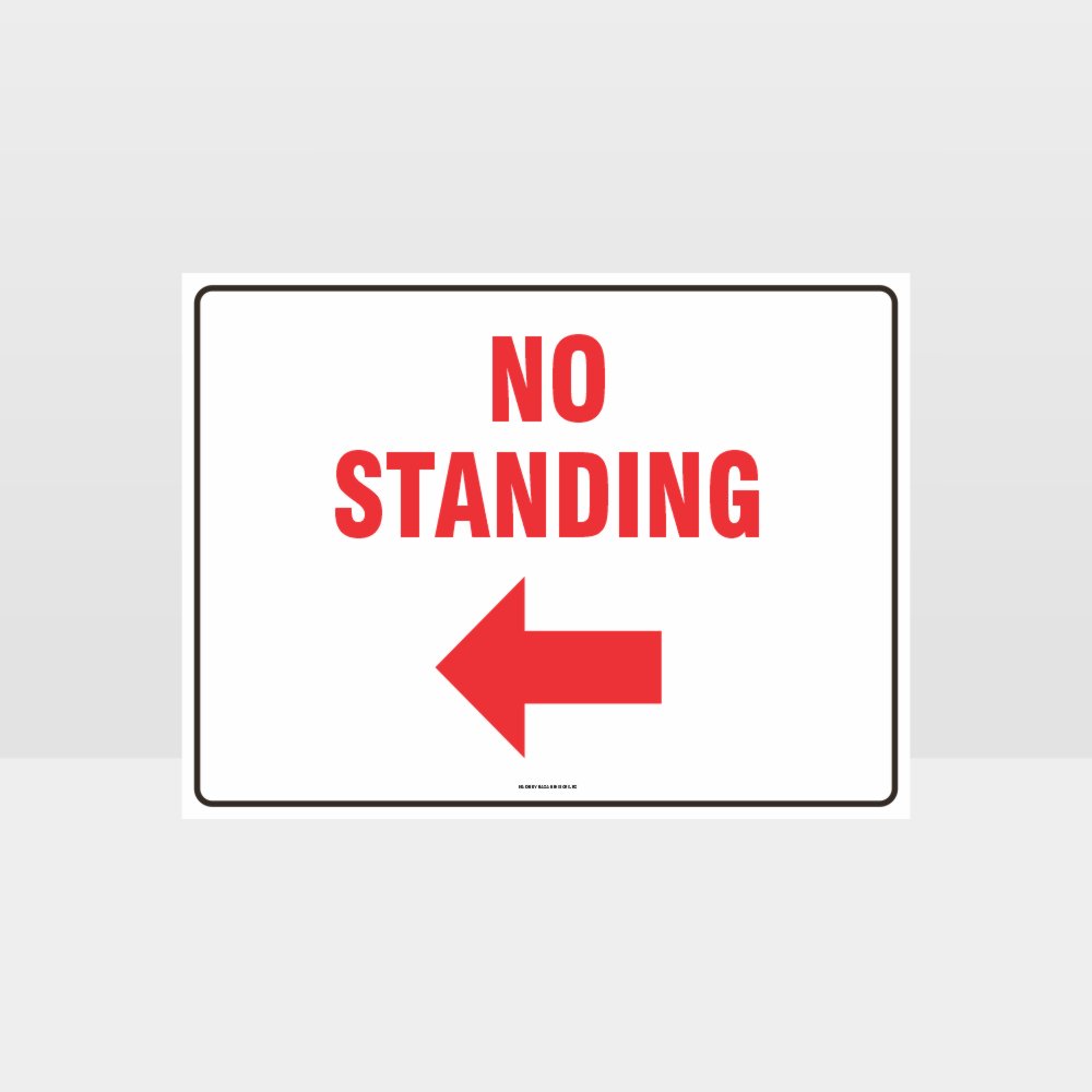 Custom Design Sign,No Standing Left Arrow Sign