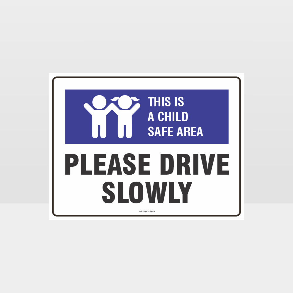 Customized Safety Signs,This Is A Child Safe Area Drive Slowly L Sign