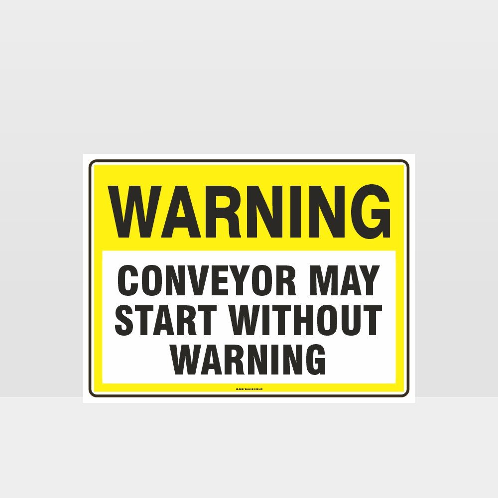 Custom Gate Signs,Warning Conveyor May Start Without Warning Sign