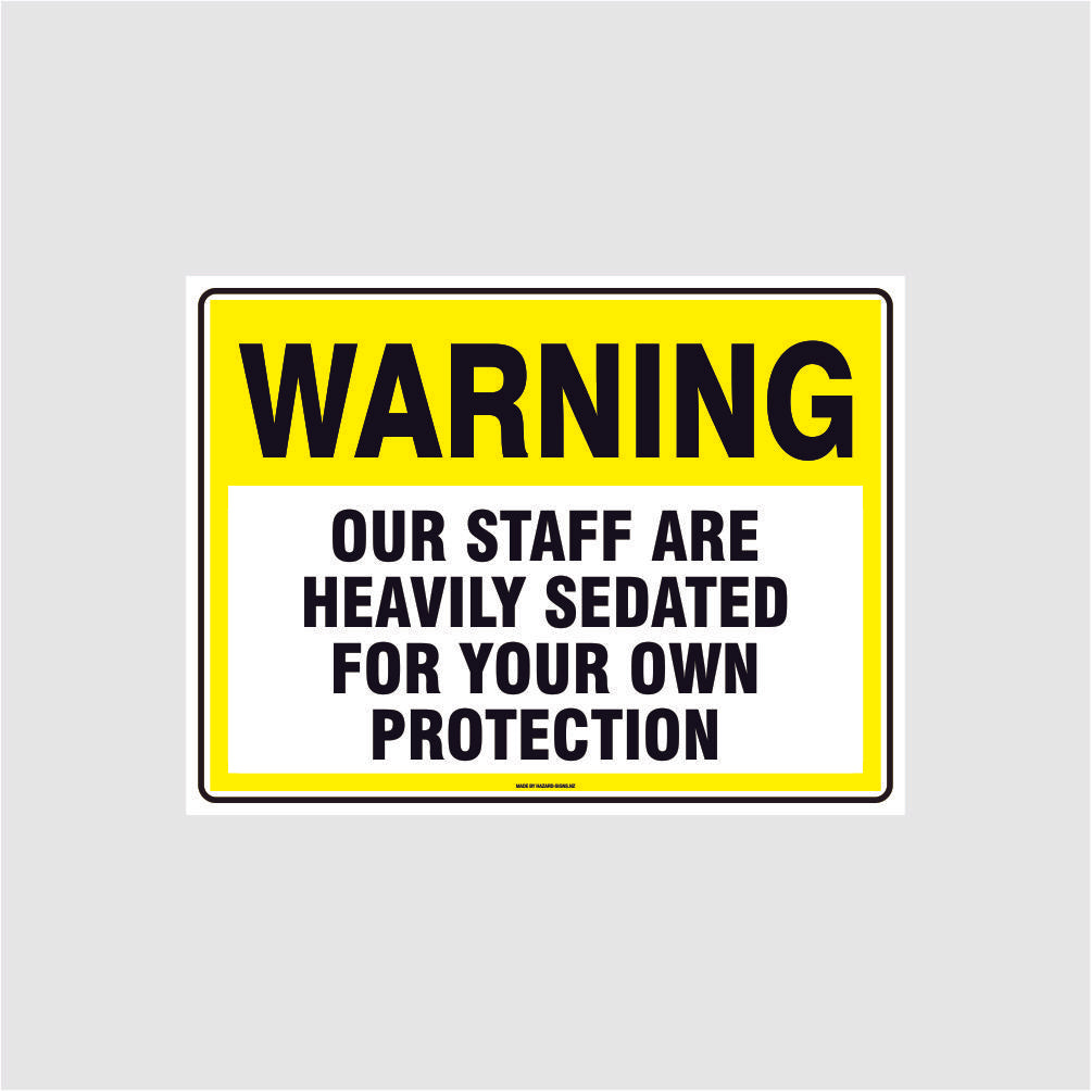 Custom Gate Signs,Warning Staff Are Sedated