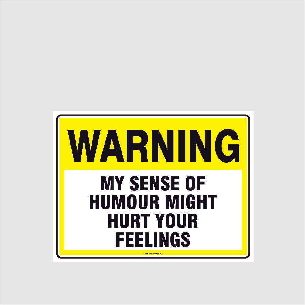 Customized Hazard Signs,Warning My Sense Of Humour