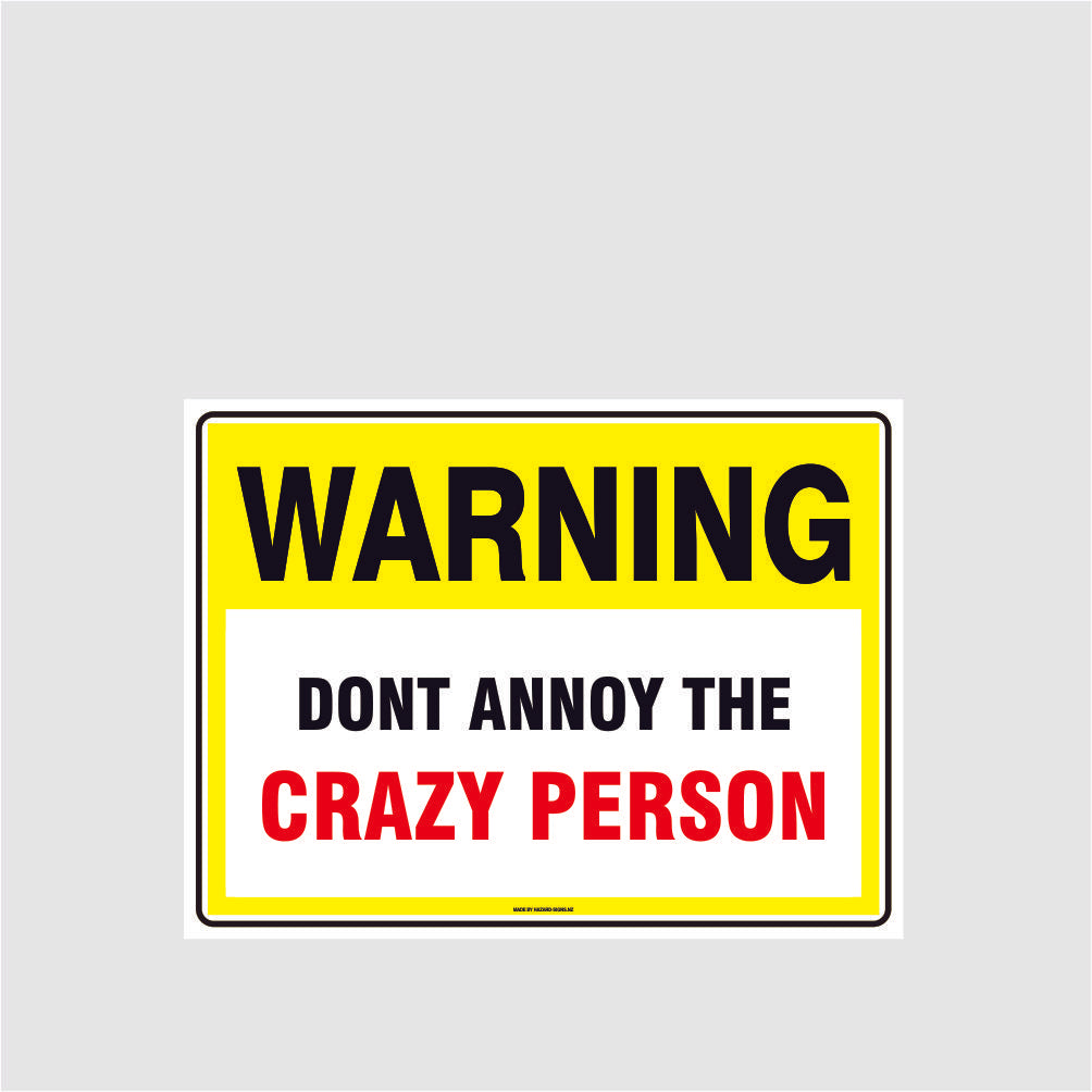 Custom Gate Signs,Warning Dont Annoy The Crazy Person