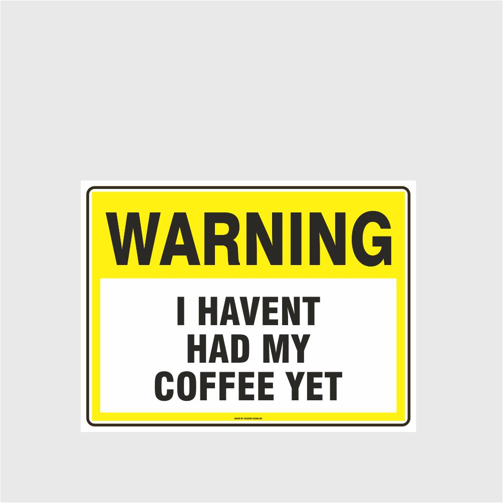 Custom Gate Signs,Warning I Havent Had Coffee