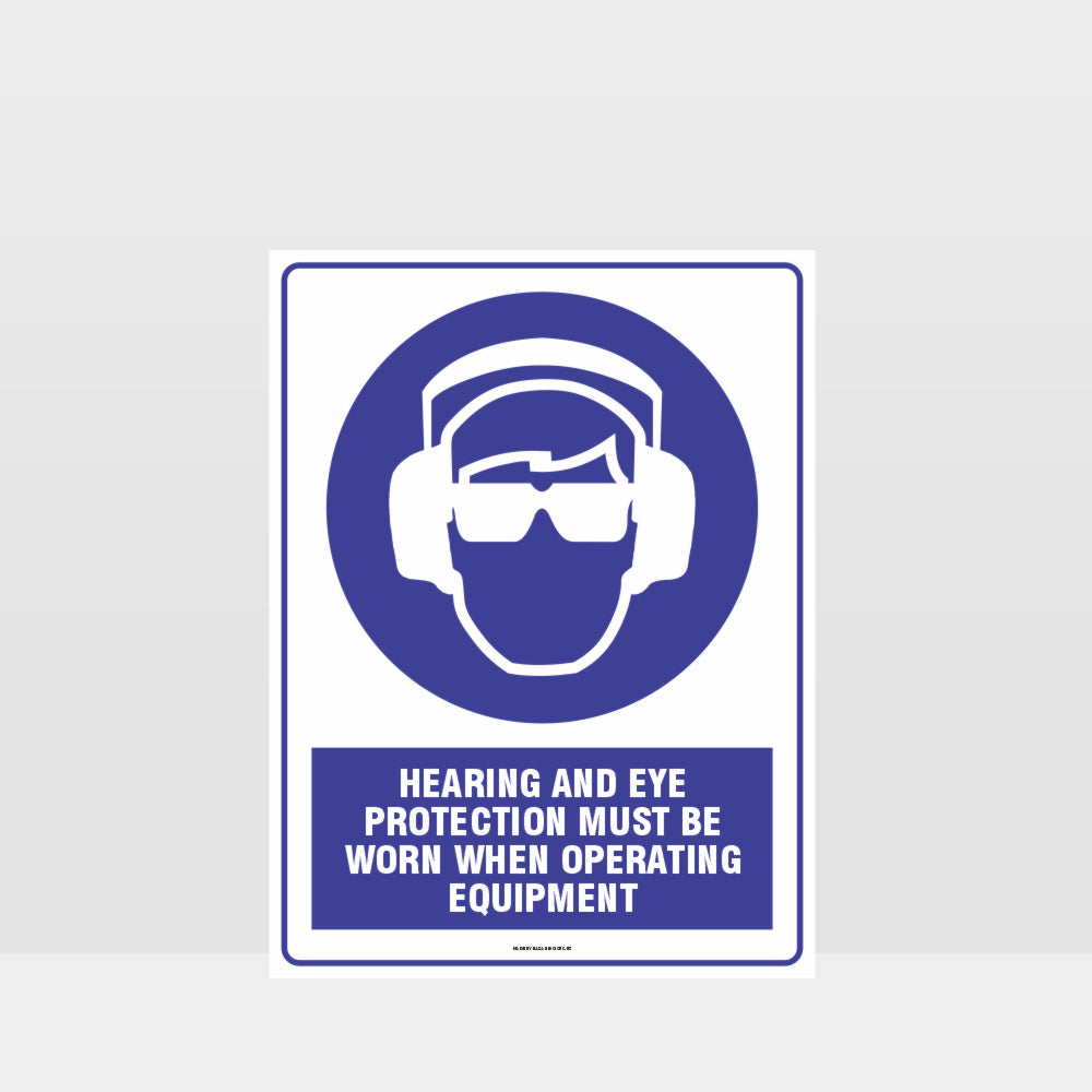 Custom Signs For Business,Mandatory Hearing And Eye Protection Must Be Worn When Operating Equipment Sign