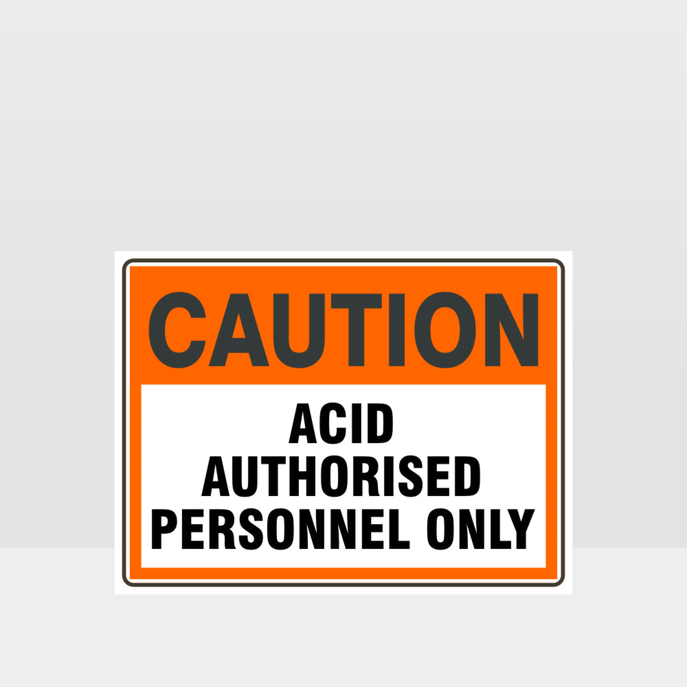 Custom Sign,Caution Acid Authorised Personnel Only Sign