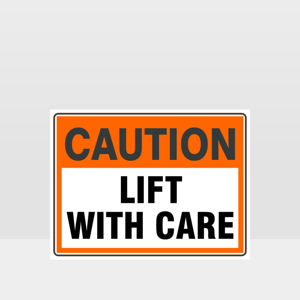Customized Safety Signs,Caution Lift With Care Sign
