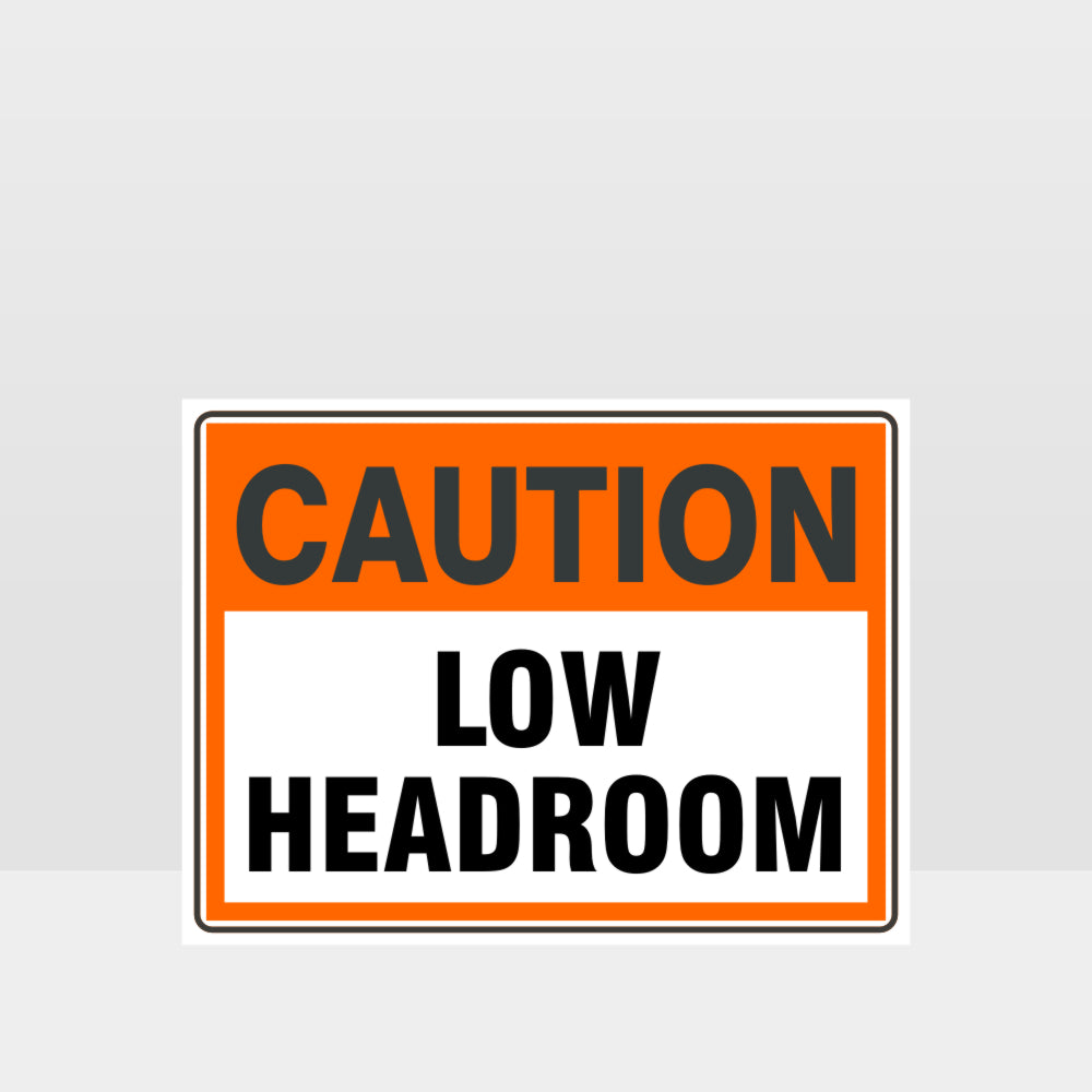 Custom Sign,Caution Low Headroom Sign