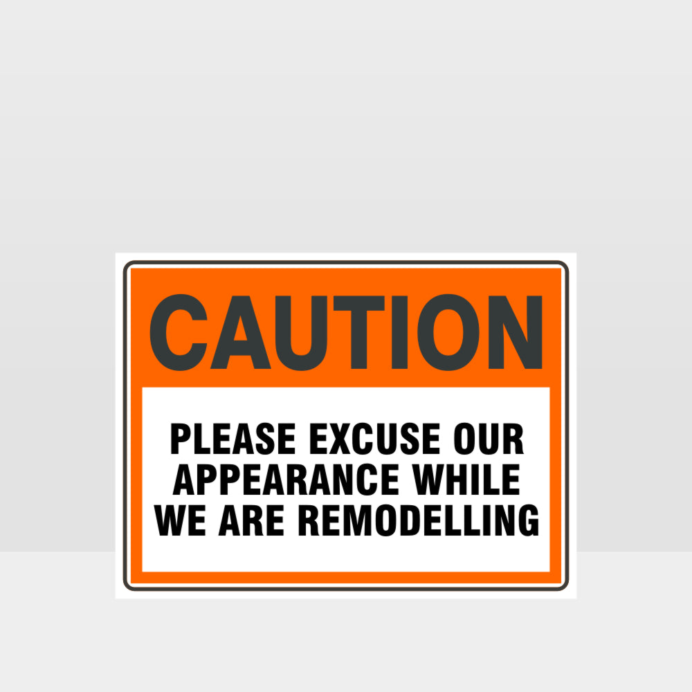 Custom Sign,Caution Please Excuse Our Appearance Sign