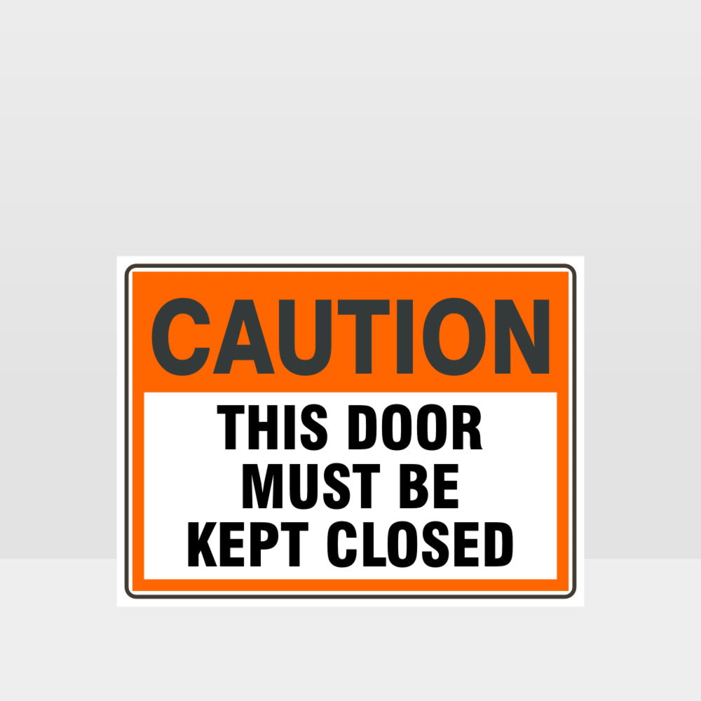 Custom Yard Signs,Caution This Door Must Be Kept Closed Sign