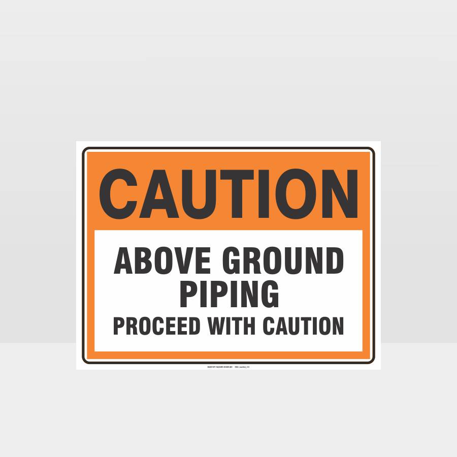 Custom Yard Signs,Caution Above Ground Piping Sign