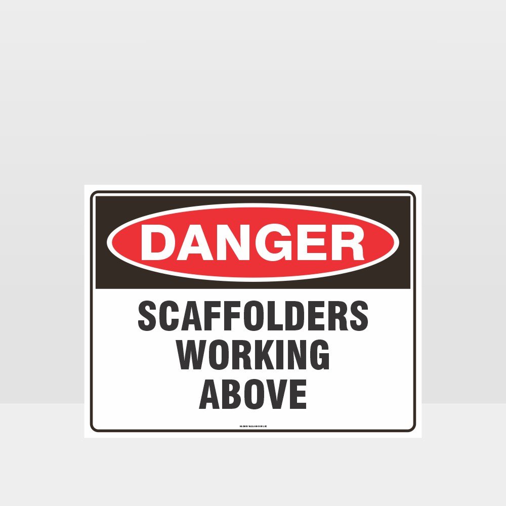 Custom Signs For Business,Danger Scaffolders Working Above Sign