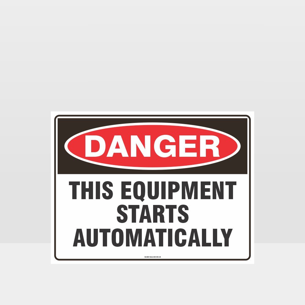 Custom Gate Signs,Danger This Equipment Starts Automatically Sign