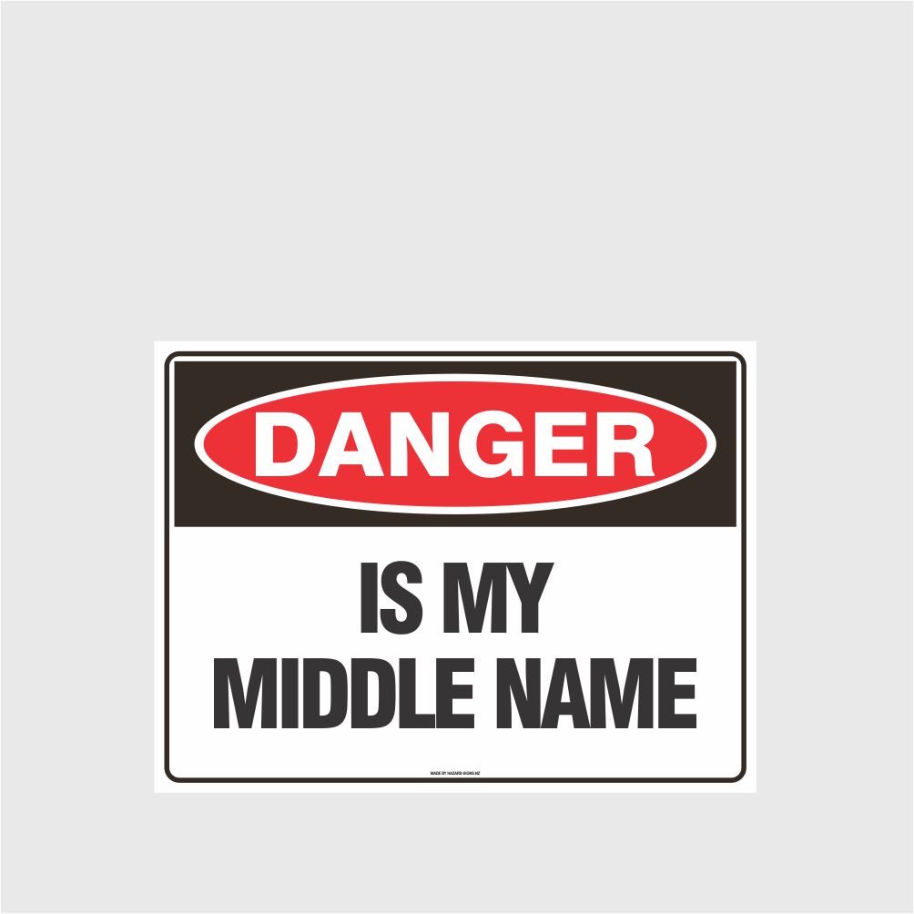 Custom Signs Outdoor Metal,Danger Is My Middle Name