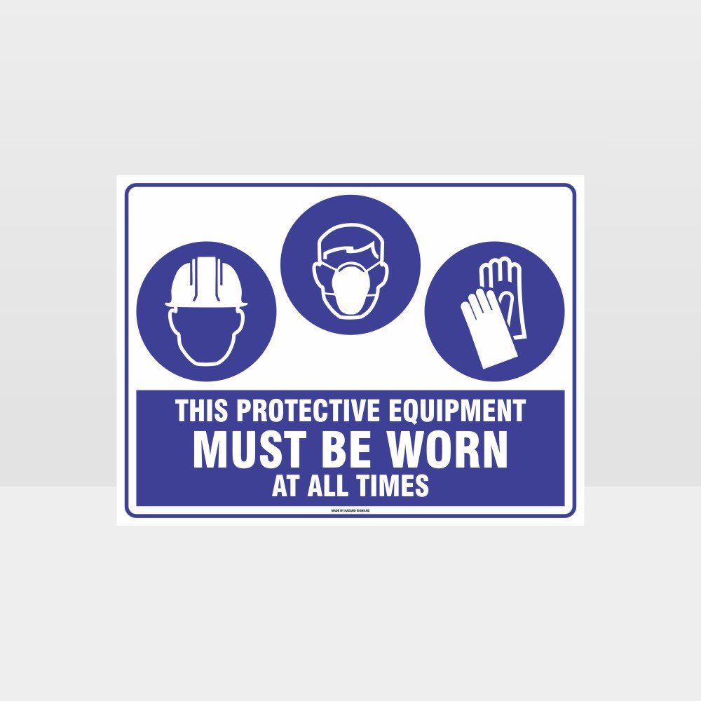 Custom Signs Personalized,This Equipment Must Be Worn At All Times H+M+G
