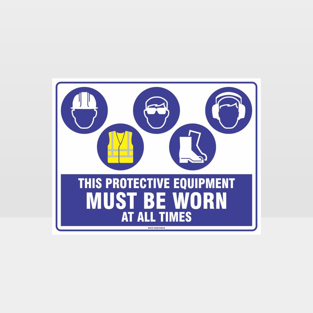 Custom Yard Signs,This Equipment Must Be Worn At All Times H+Hi+Eye+F+E