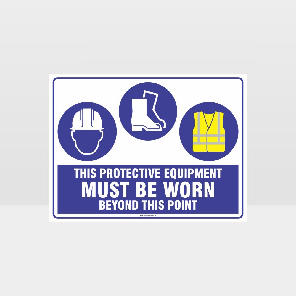 Custom Signs Outdoor Metal,This Protective Equipment Must Be Worn Beyond This Point H+F+Hi