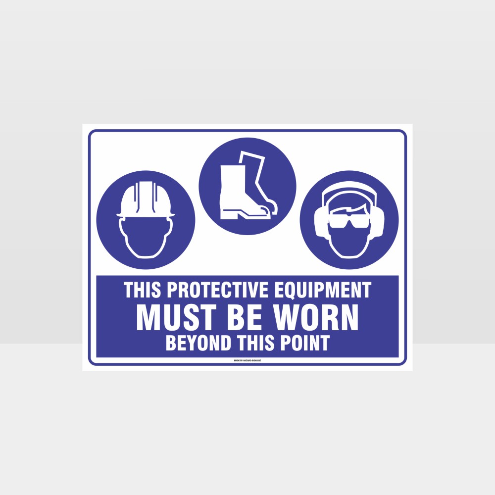 Custom Signs Outdoor Metal,This Protective Equipment Must Be Worn Beyond This Point H+F+Ee