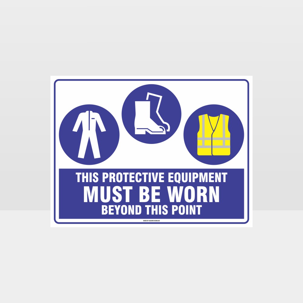 Custom Gate Signs,This Protective Equipment Must Be Worn Beyond This Point C+F+Hi