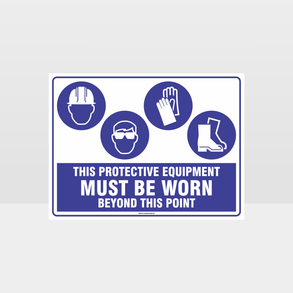 Custom Metal Sign,This Protective Equipment Must Be Worn Beyond This Point H+Eye+G+F