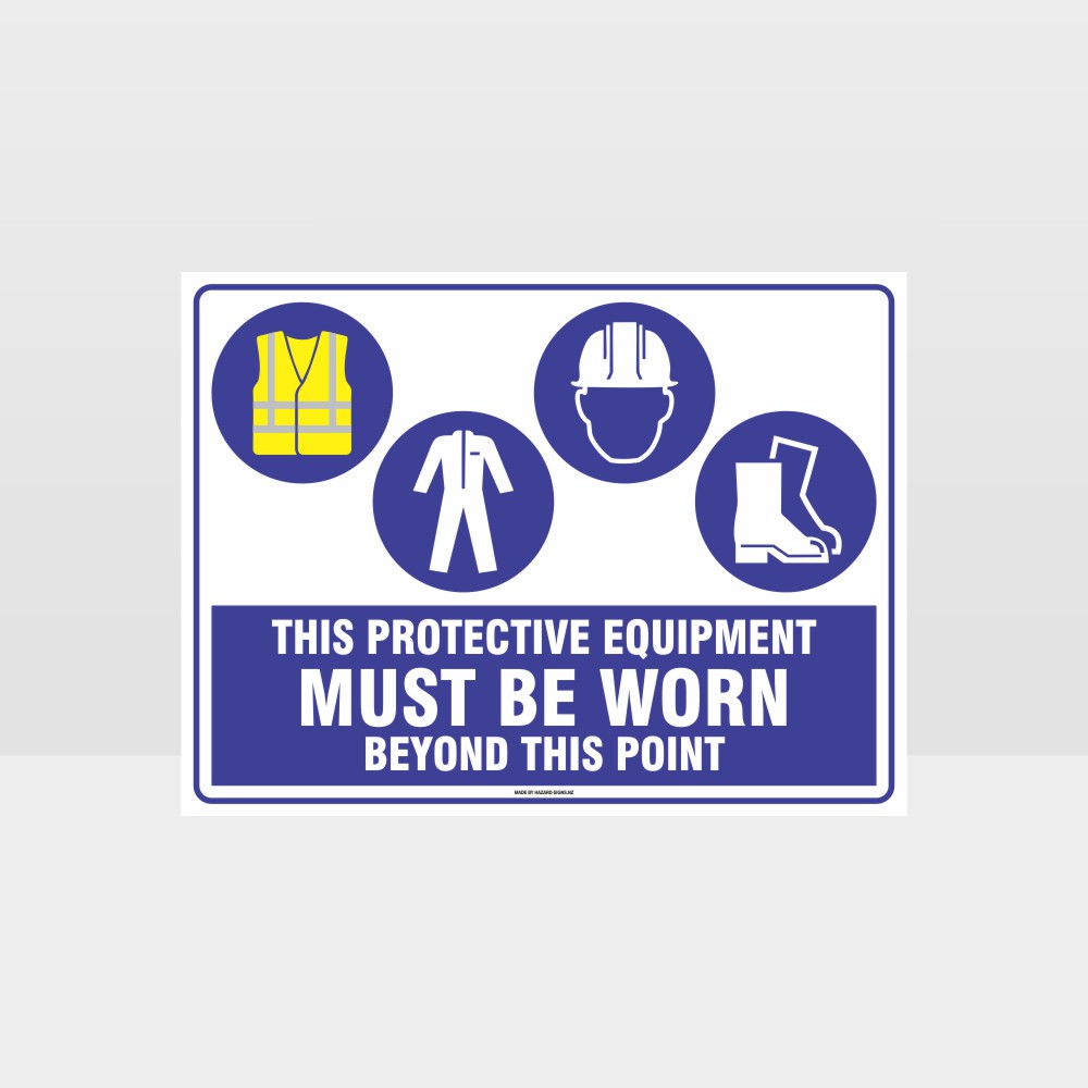 Custom Gate Signs,This Protective Equipment Must Be Worn Beyond This Point Hi+C+H+F