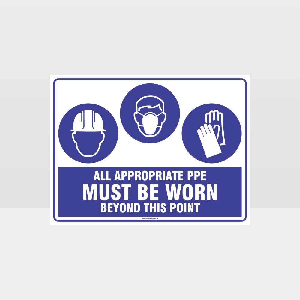 Custom Signs For Business,All Appropriate Ppe Must Be Worn Beyond This Point H+M+G