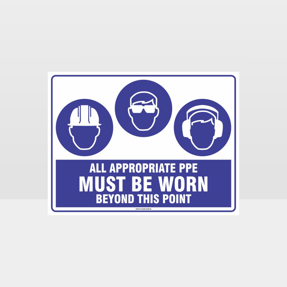 Custom Signs For Business,All Appropriate Ppe Must Be Worn Beyond This Point H+Eye+Ear