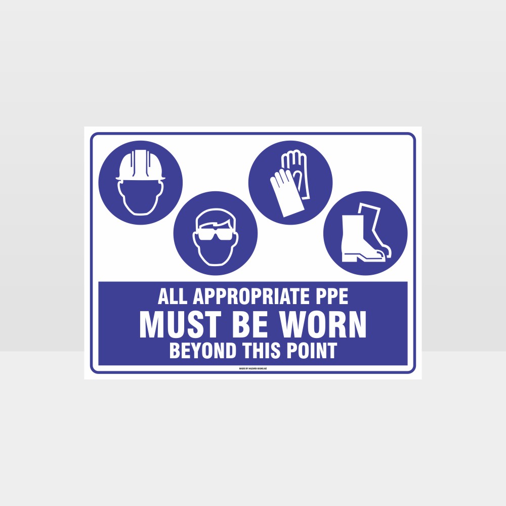 Custom Design Sign,All Appropriate Ppe Must Be Worn Beyond This Point H+Eye+G+F