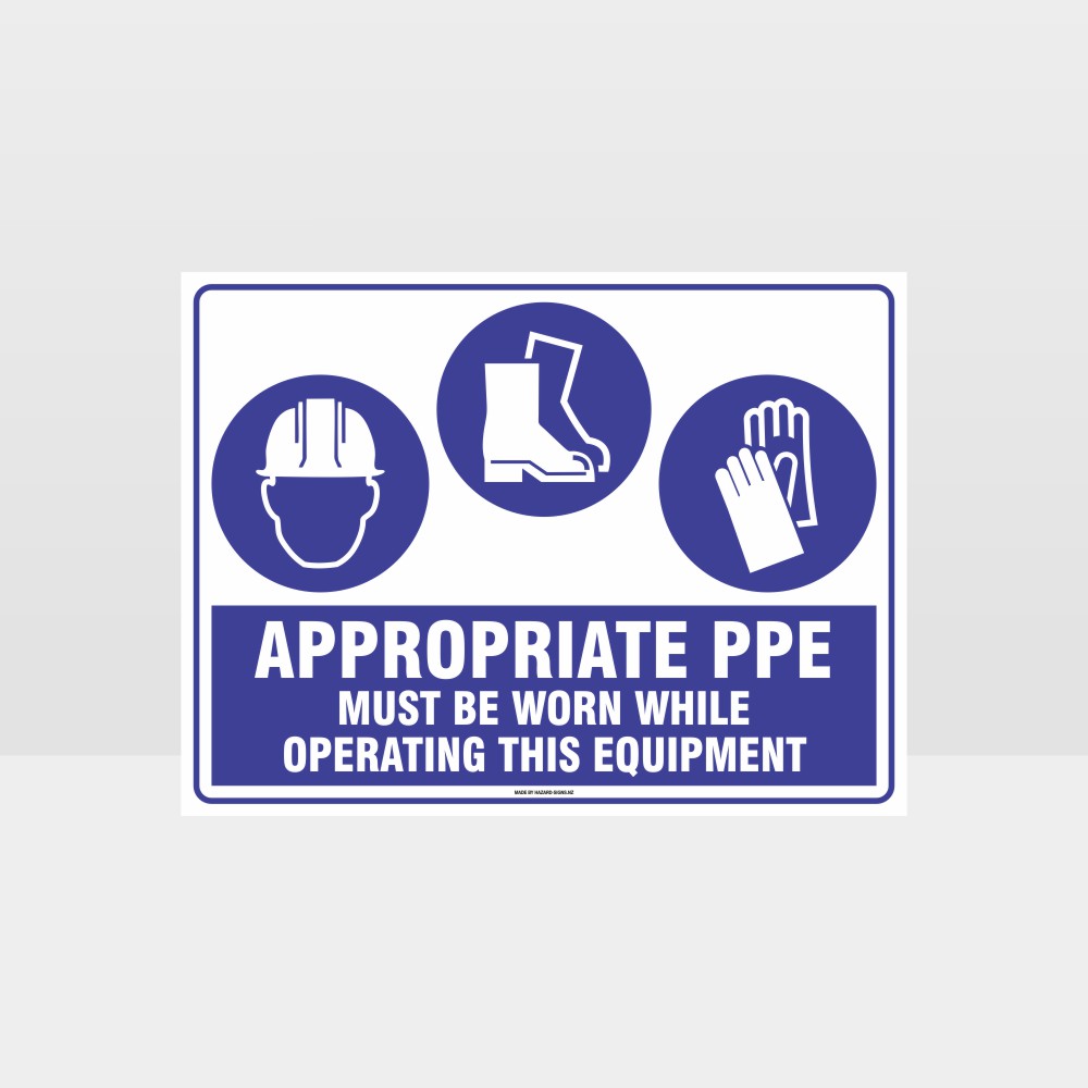 Customized Hazard Signs,Appropriate Ppe Must Be Worn Operating Equipment
