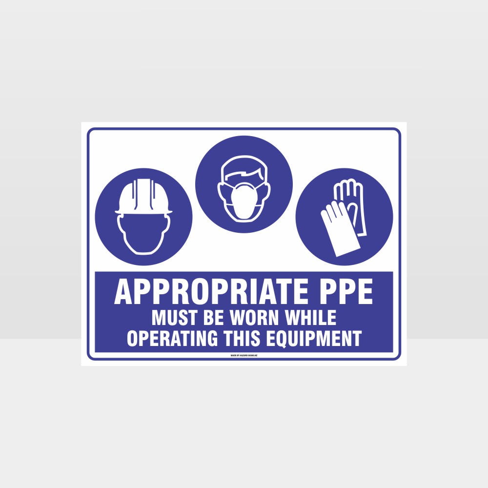 Custom Signs For Business,Appropriate Ppe Must Be Worn Operating Equipment H+M+G