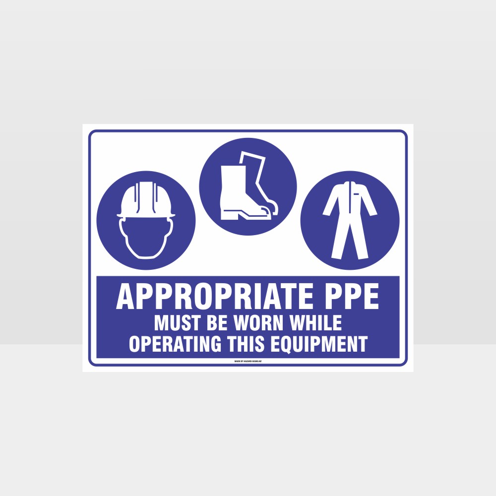 Custom Signs Outdoor Metal,Appropriate Ppe Must Be Worn Operating Equipment H+F+C