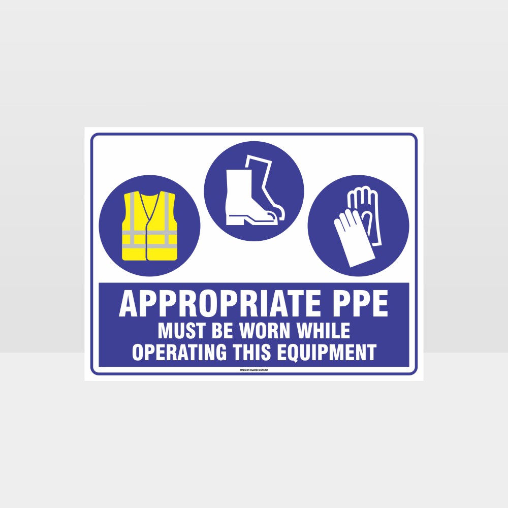 Custom Yard Signs,Appropriate Ppe Must Be Worn Operating Equipment Hi+F+G