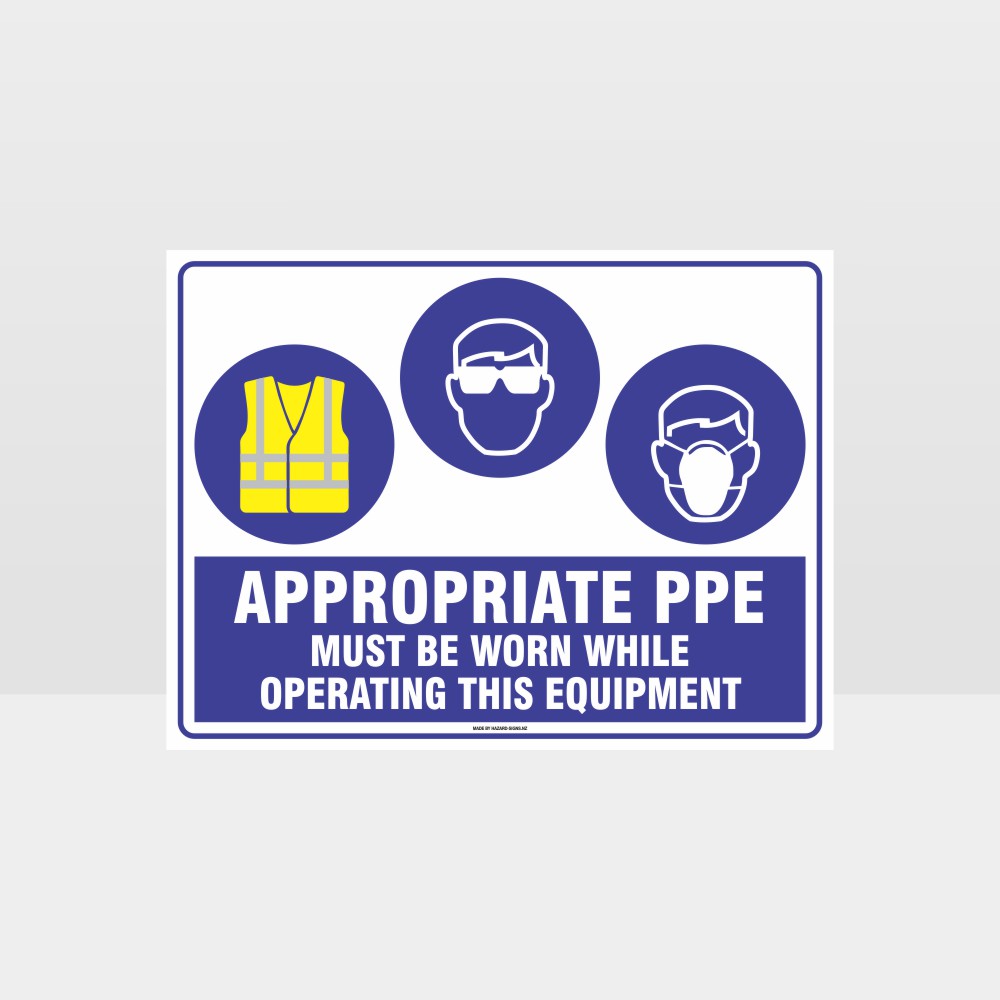 Custom Signs For Business,Appropriate Ppe Must Be Worn Operating Equipment Hi+Eye+M