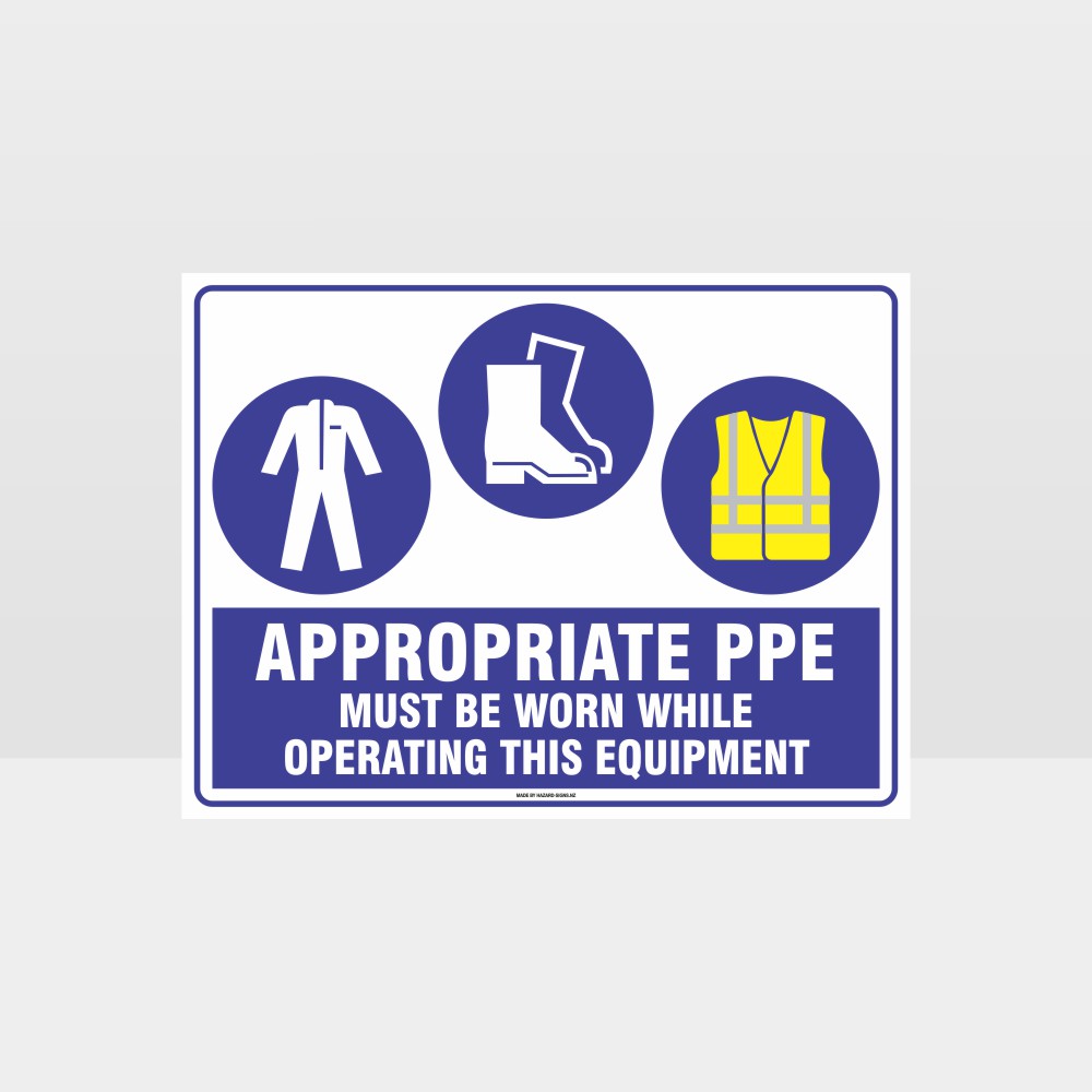 Custom Sign,Appropriate Ppe Must Be Worn Operating Equipment C+F+Hi