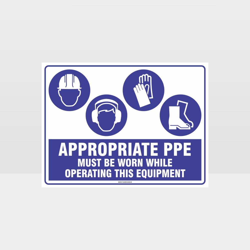 Custom Gate Signs,Appropriate Ppe Must Be Worn Operating Equipment H+Ear+G+F