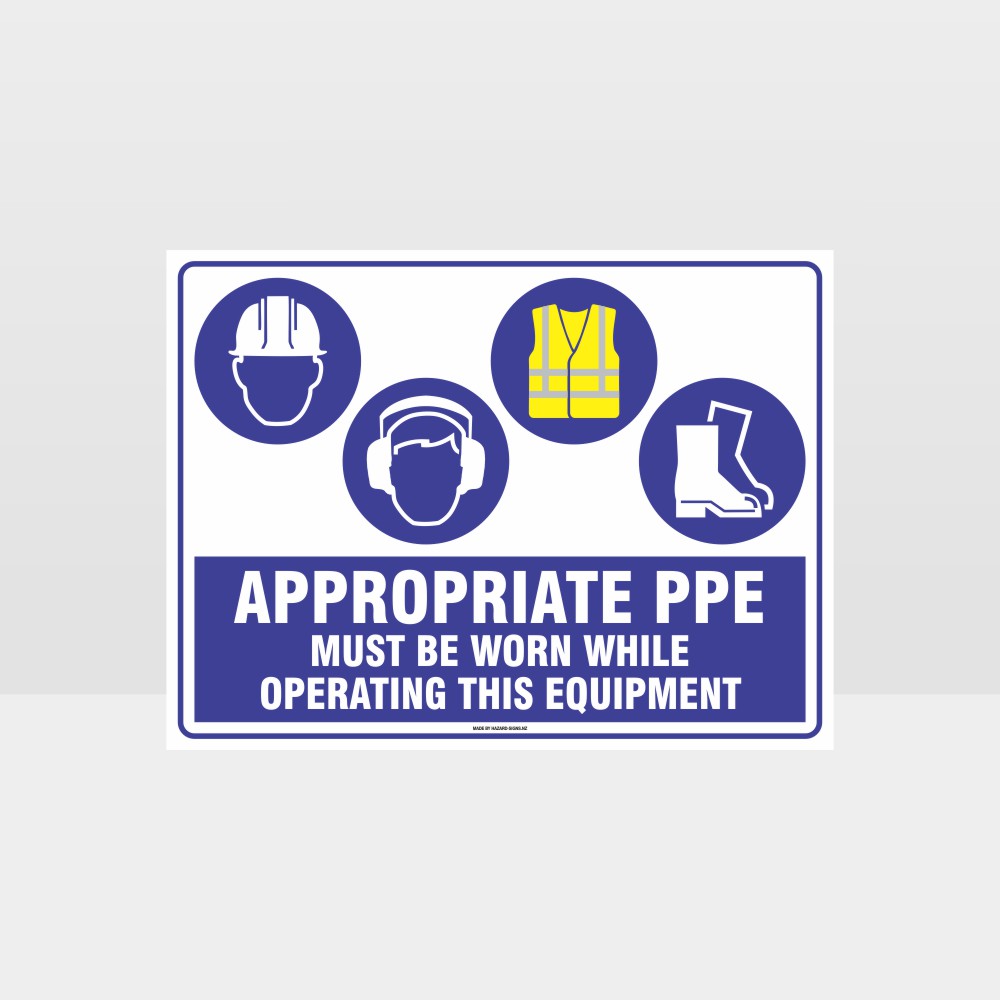 Custom Gate Signs,Appropriate Ppe Must Be Worn Operating Equipment H+Ear+Hi+F