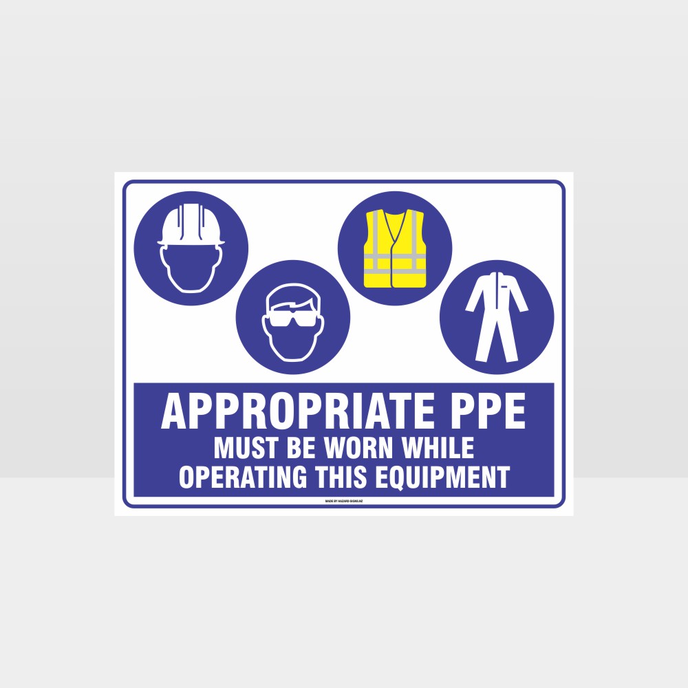 Customized Safety Signs,Appropriate Ppe Must Be Worn Operating Equipment H+Eye+Hi+C