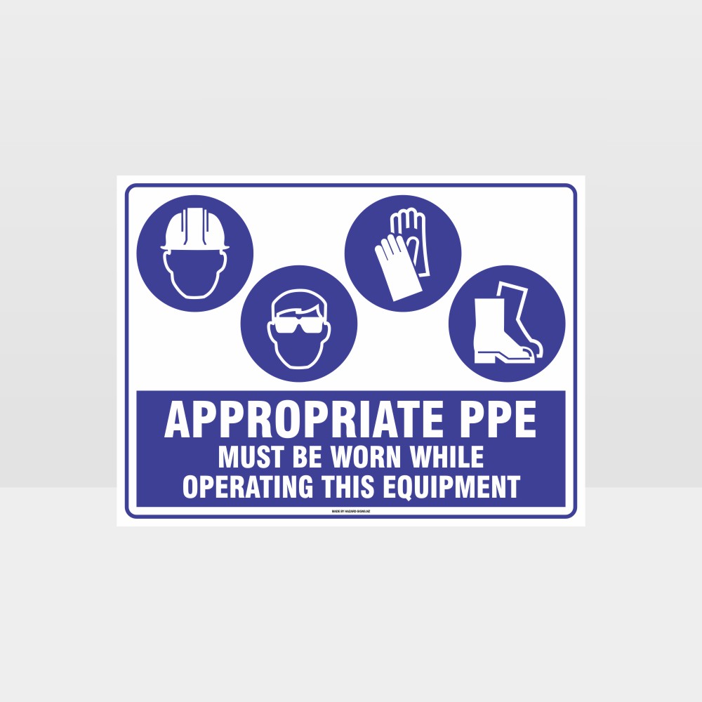 Custom Signs Personalized,Appropriate Ppe Must Be Worn Operating Equipment H+Eye+G+F