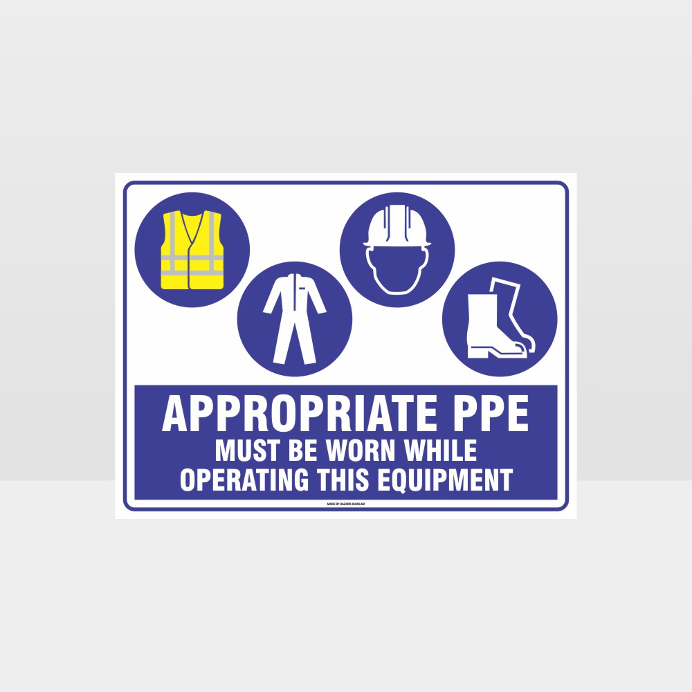 Custom Gate Signs,Appropriate Ppe Must Be Worn Operating Equipment Hi+C+H+F