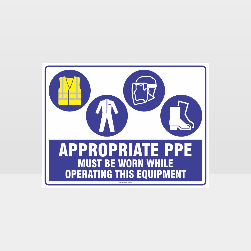 Custom Signs Personalized,Appropriate Ppe Must Be Worn Operating Equipment Hi+C+Face+F