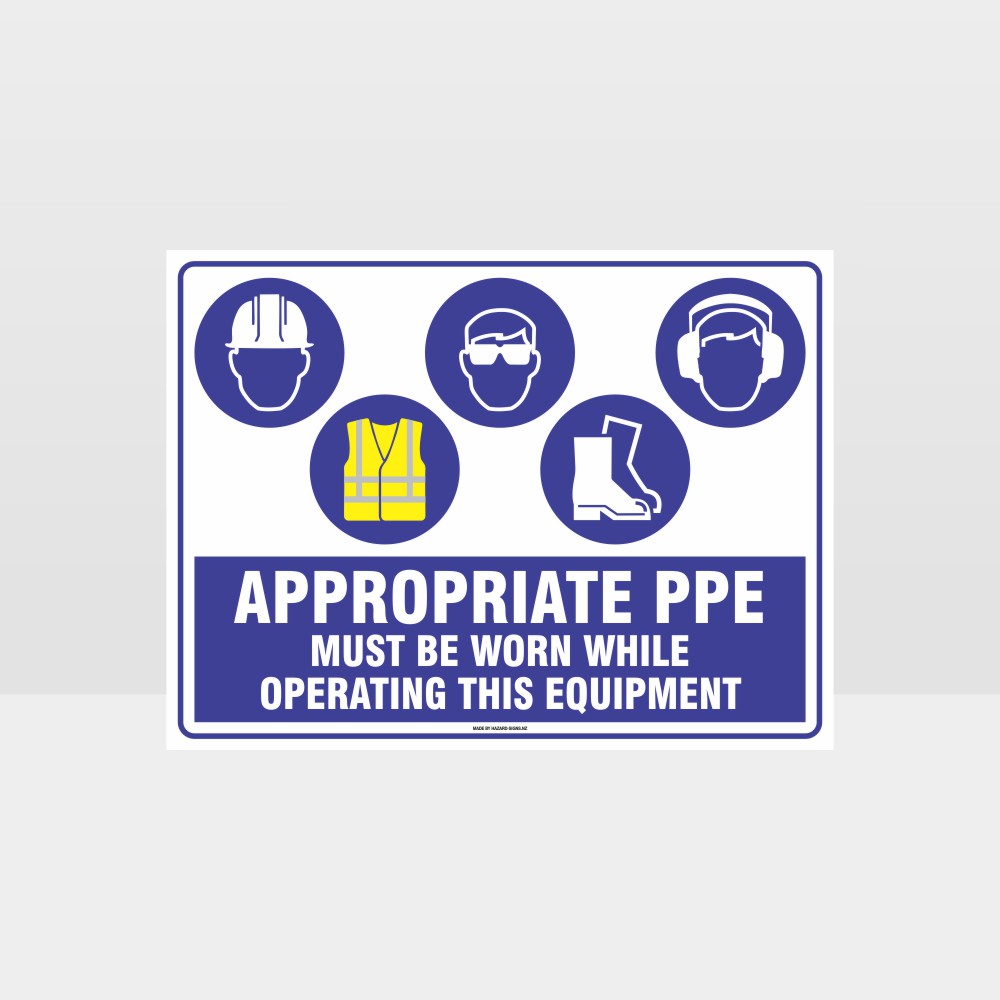 Custom Gate Signs,Appropriate Ppe Must Be Worn Operating Equipment H+Hi+Eye+F+Ear