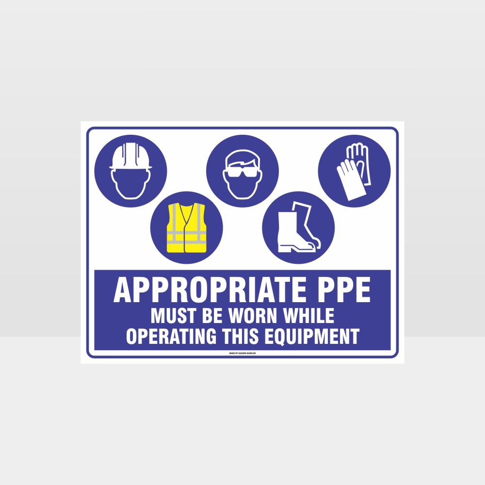 Custom Signs Personalized,Appropriate Ppe Must Be Worn Operating Equipment H+Hi+Eye+F+G