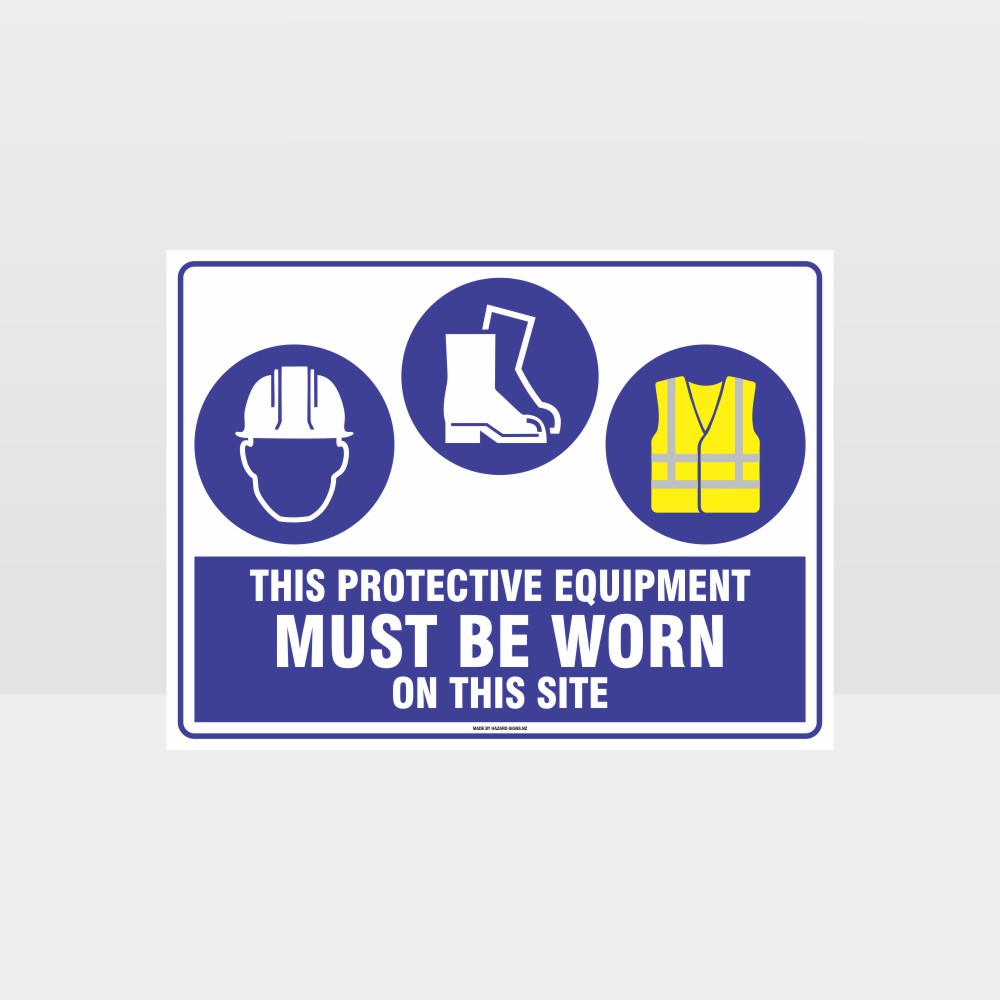 Custom Gate Signs,This Protective Equipment Must Be Worn On This Site H+F+Hi