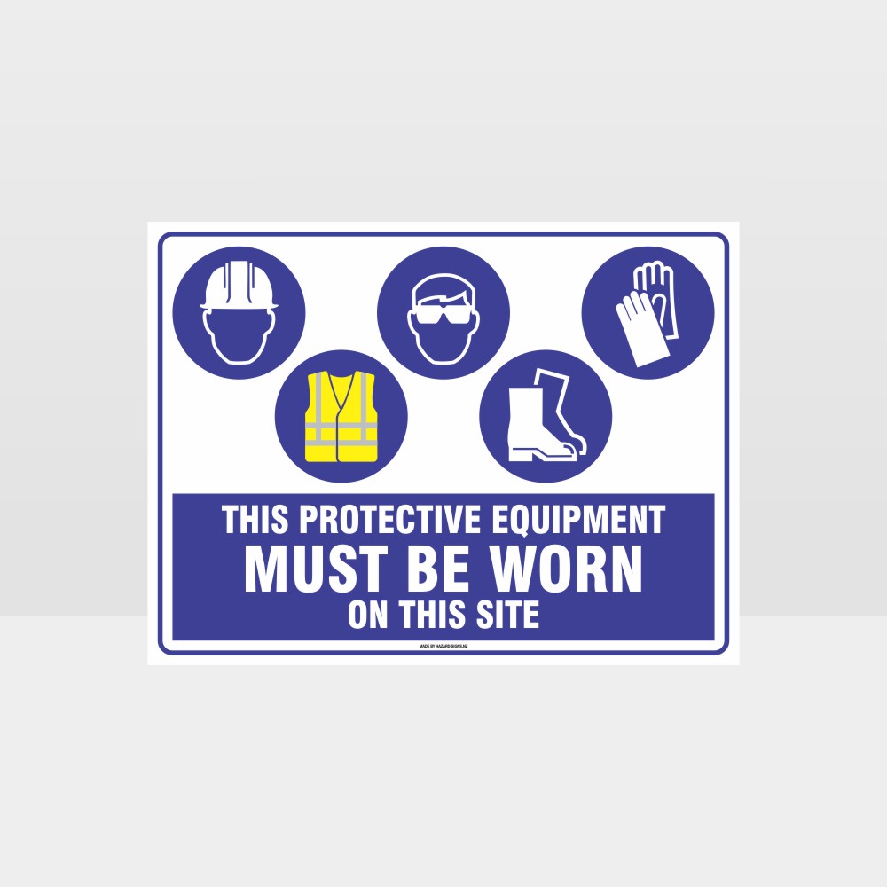 Custom Signs Personalized,This Protective Equipment Must Be Worn On This Site H+Hi+Eye+F+G